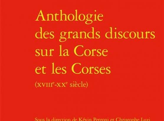 Anthologie des grands discours sur la Corse et les Corses