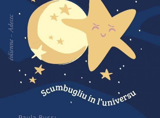  Scumbugliu in l'universu, u novu libru di Paula Bussi è Ghjacumina Geronimi à l'edizione Eolienne-ADECEC