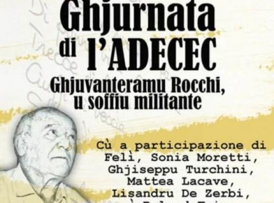 Ghjurnata di l’Adecec in Cervioni: S’hè turnatu à sente u soffiu militante di Ghjuvanteramu Rocchi