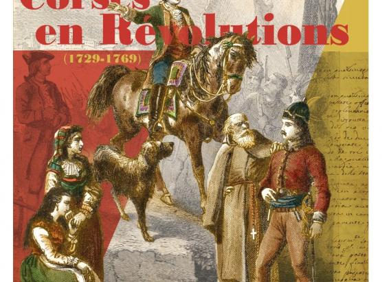 Spiega ! Corses en révolutions (1729-1769) d’Antoine Noble Marchini, edizione Albiana