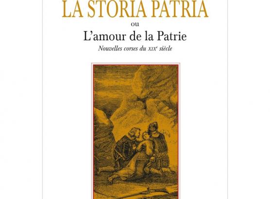 La Storia Patria ou l’Amour de la Patrie, nouvelles corses du XIXe siècle à l’edizione Albiana