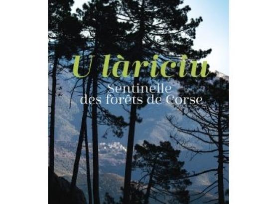 U làriciu – Sentinelle des forêts de Corse, edizione Albiana