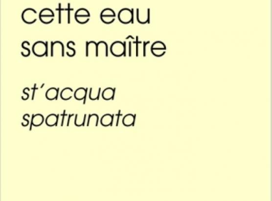 “St’acqua spatrunata, cette eau sans maître“ di Norbert Paganelli, edizione Jacques André