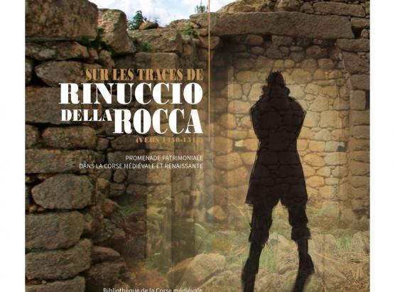 'Sur les traces de Rinuccio Della Rocca, di Vannina Marchi Van Cauwelaert', Marie-Josée Forconi, Chantal de Peretti è Emilie Tomas, edizione Albiana 