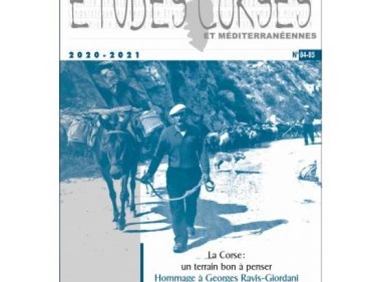  Études corses n° 84-85 La Corse : un terrain bon à penser. Hommage à Georges Ravis-Giordani